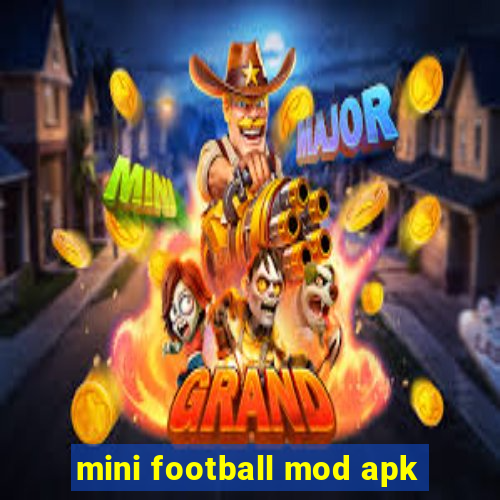 mini football mod apk